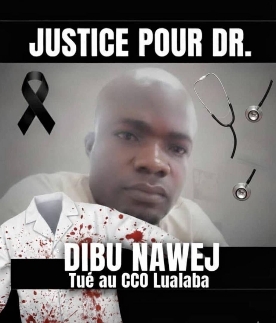 Lualaba : Indignation générale après ce qui s’apparente à un assassinat du médecin Dibu Nawej dans un cachot de la police
